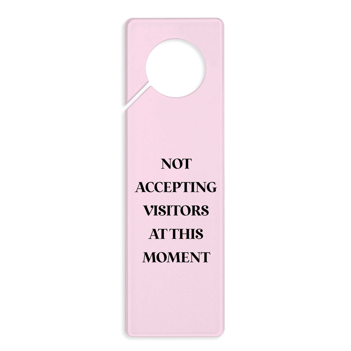 Door Knocker - "Not accepting visitors at this time"