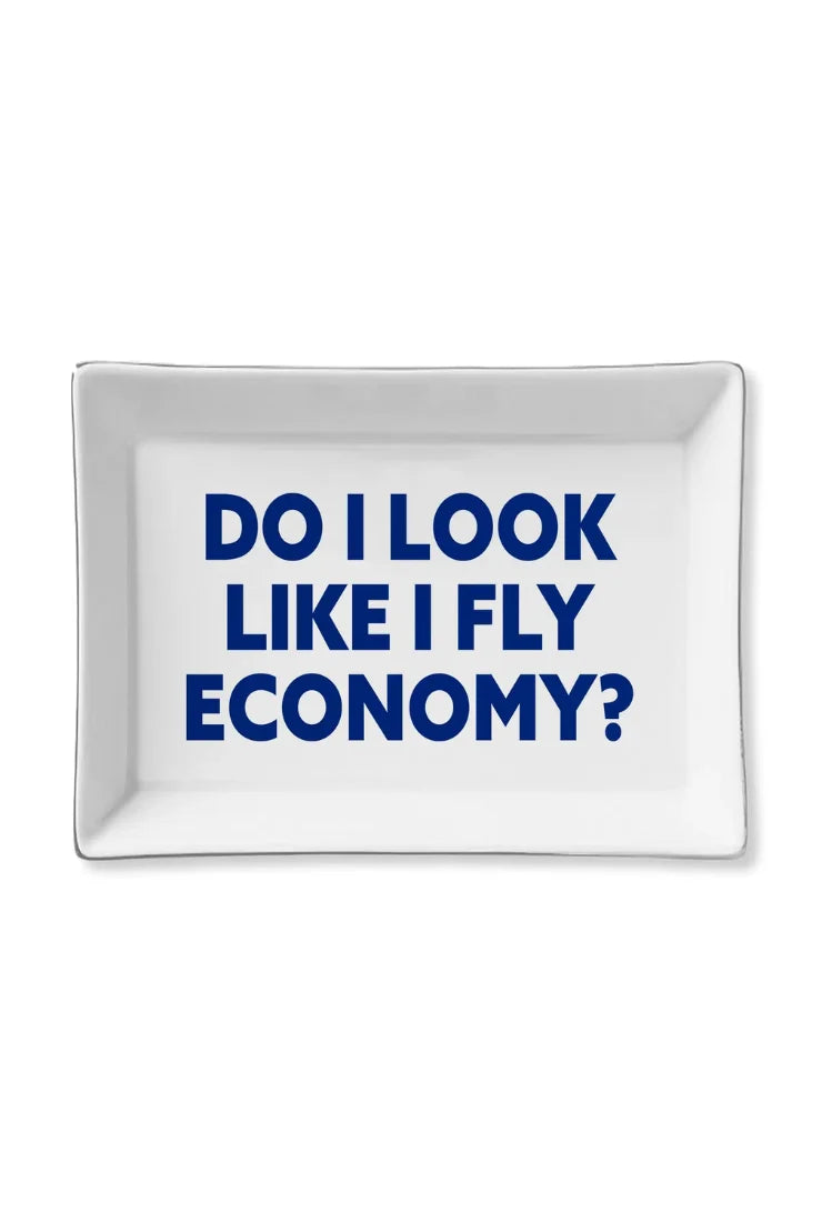 Ceramic Tray - "Do I look like I fly economy?"