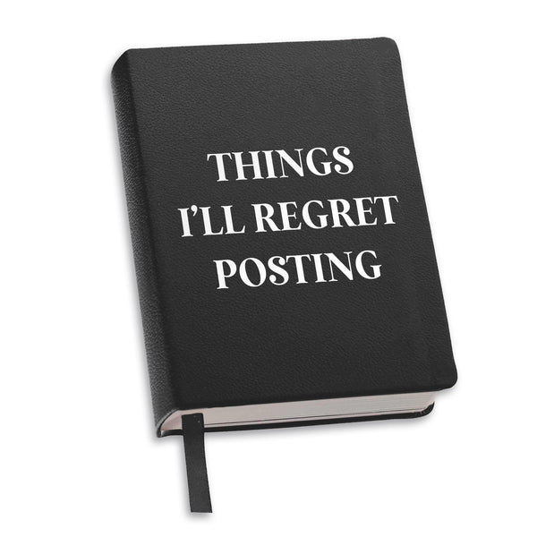 Lined Journal Black - "Things I'll Regret Posting"