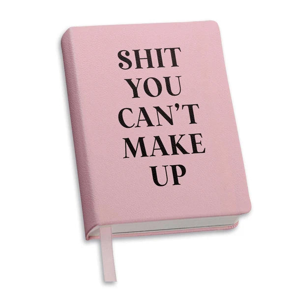 Lined Leather Journal - "Shit You Can't Make Up"