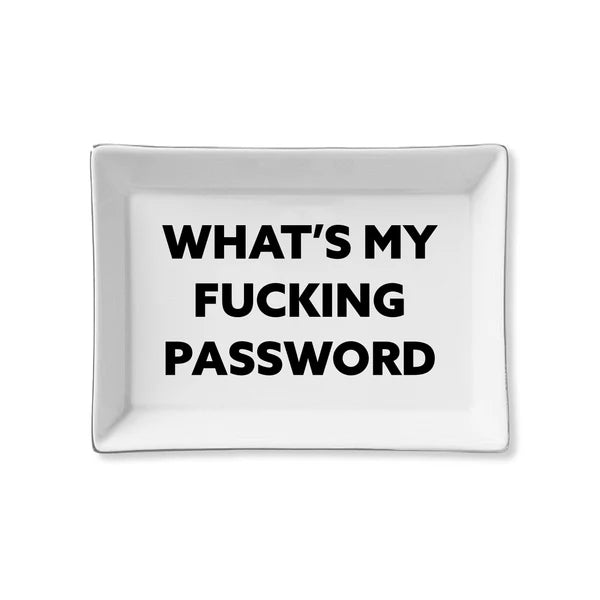 Ceramic Tray - "WHAT IS MY FUCKING PASSWORD"